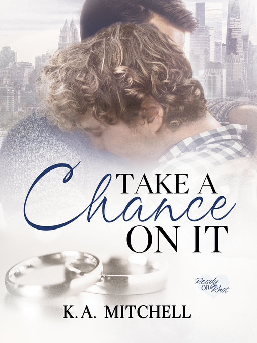 Title details for Take a Chance on It by K.A. Mitchell - Available